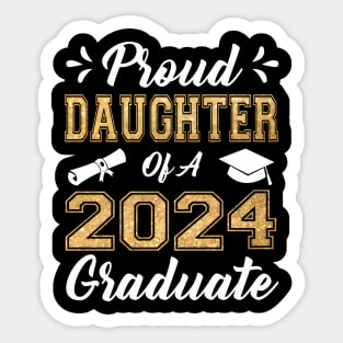 Proud Daughter Of A 2024 Graduate Class Senior Graduation Sticker